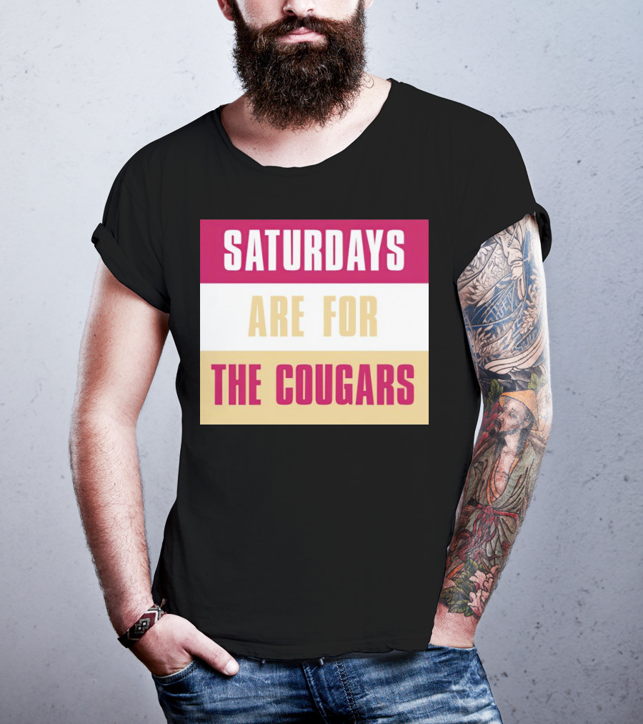 Saturdays Are For The Cougars College Game Day Spirit T-Shirt