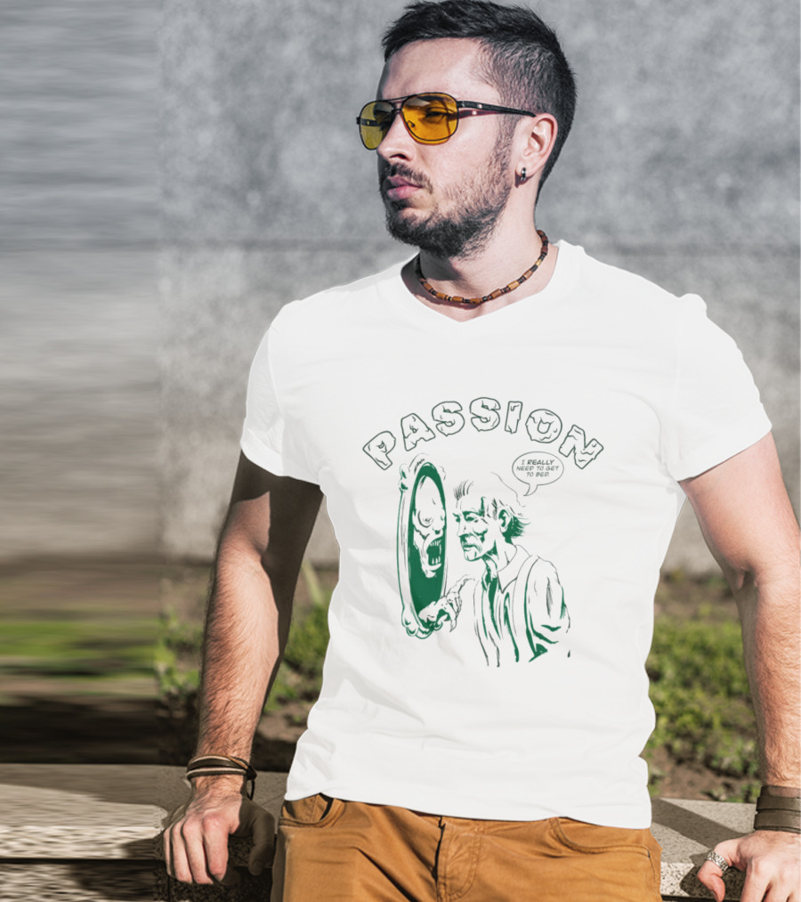 PASSION I REALLY NEED TO GET TO BED Haunted Mirror Reflection T-Shirt