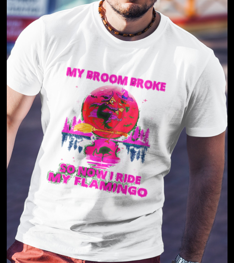 My Broom Broke So Now I Ride My Flamingo Neon Witch And Flamingo Moon Scene T-Shirt