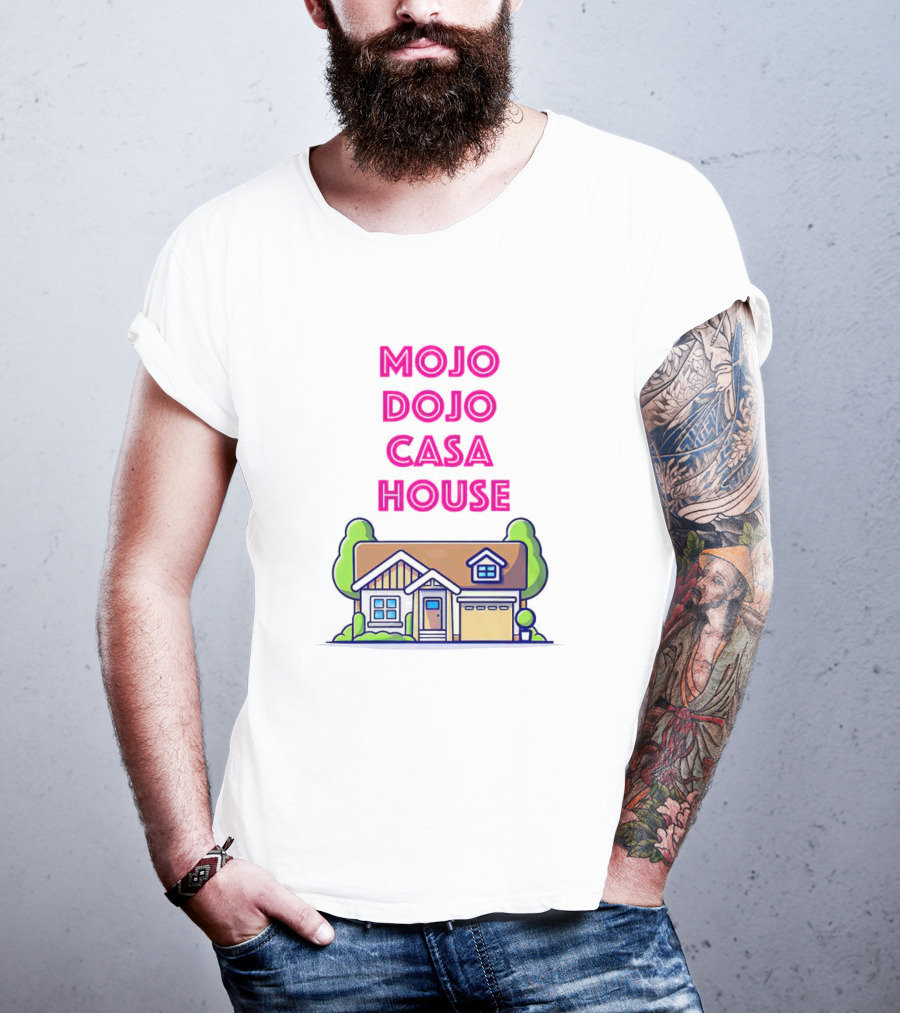 Mojo Dojo Casa House Barbie Home T-Shirt