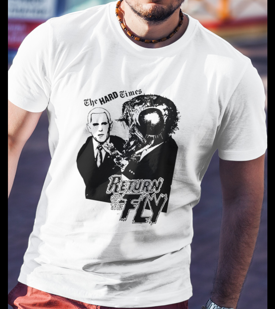 The Hard Times Return Of The Fly T-Shirt