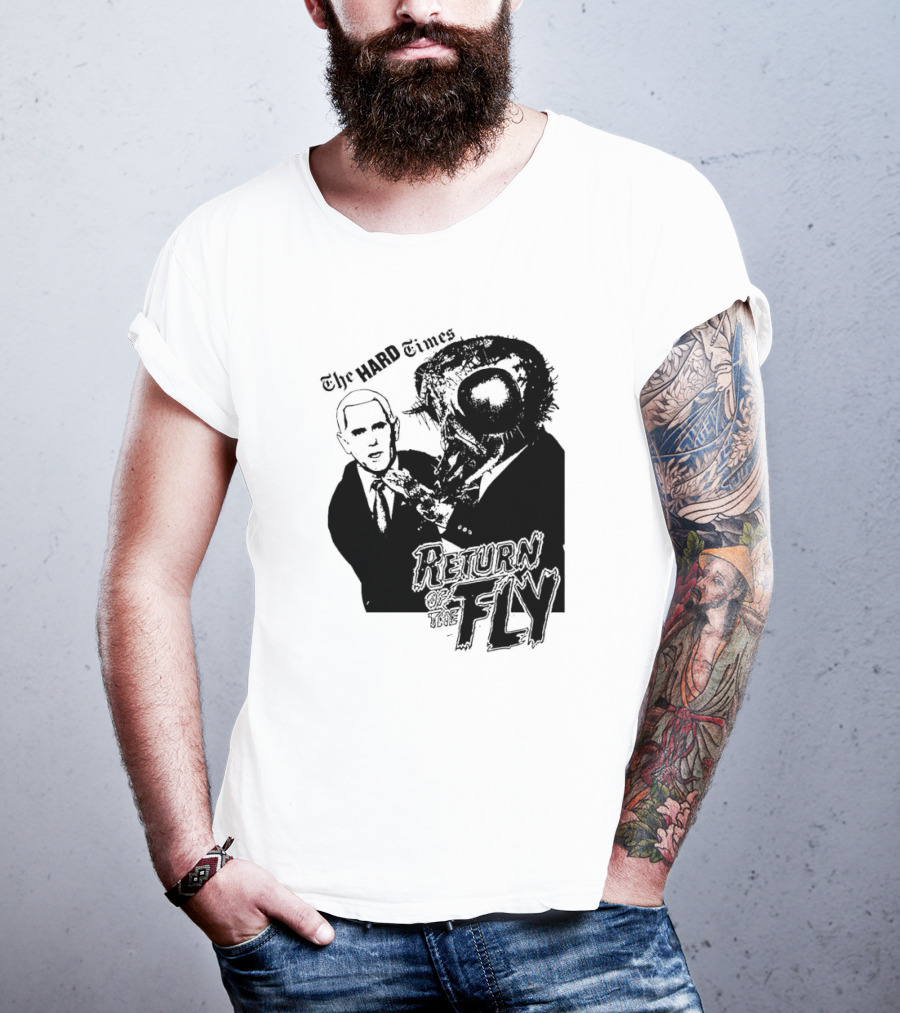 The Hard Times Return Of The Fly T-Shirt