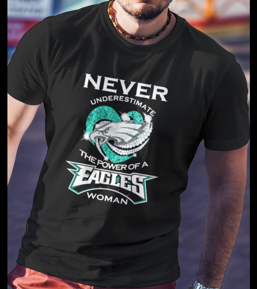 Never Underestimate The Power Of A Eagles Woman T-Shirt