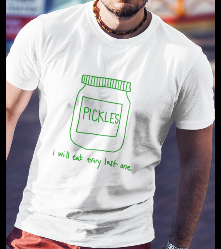 Pickles Jar I Will Eat Every Last One Green Text T-Shirt