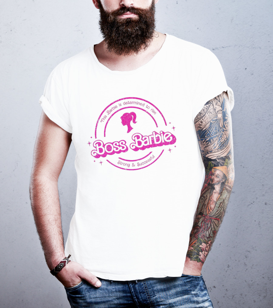 Boss Barbie This Barbie Is Determined To Rise Strong And Successful T-Shirt