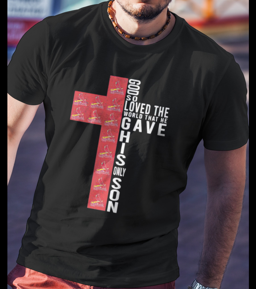 Cardinals God So Loved The World That He Gave His Only Son Cross T-Shirt