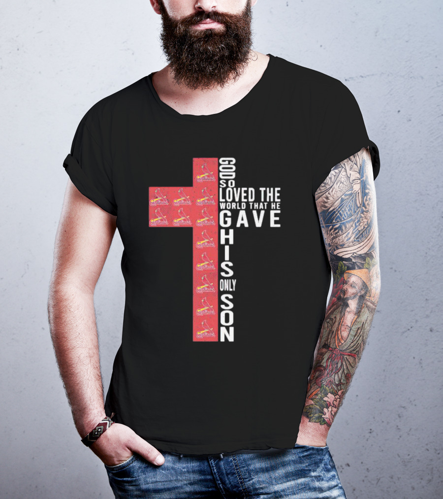 Cardinals God So Loved The World That He Gave His Only Son Cross T-Shirt