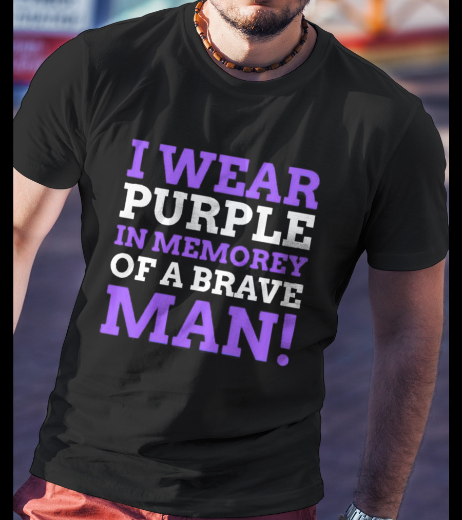 I Wear Purple In Memory Of A Brave Man Purple Heart T-Shirt