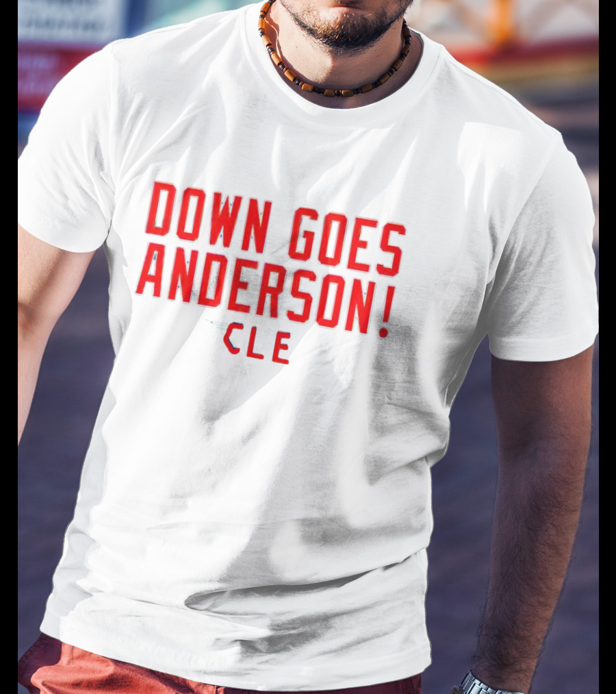 Down Goes Anderson CLE Cleveland Guardians T-Shirt