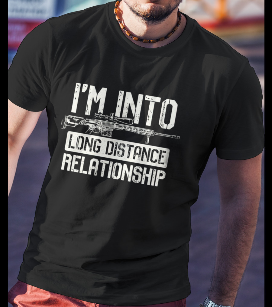 I'm Into Long Distance Relationship Sniper Rifle T-Shirt