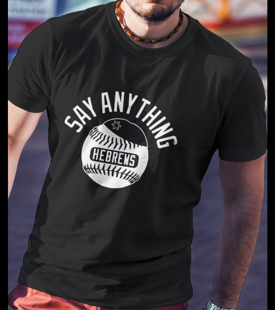 Say Anything Hebrews Baseball Motif T-Shirt