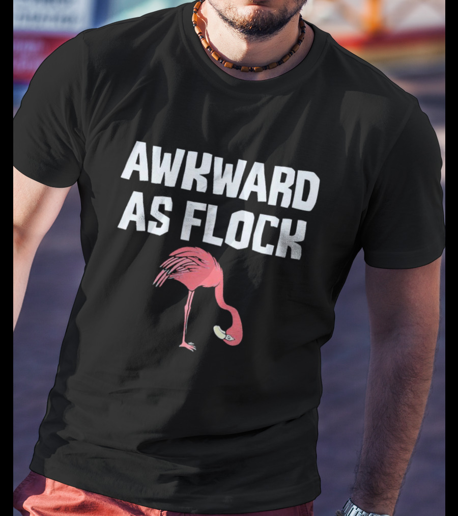 Awkward As Flock Flamingo T-Shirt