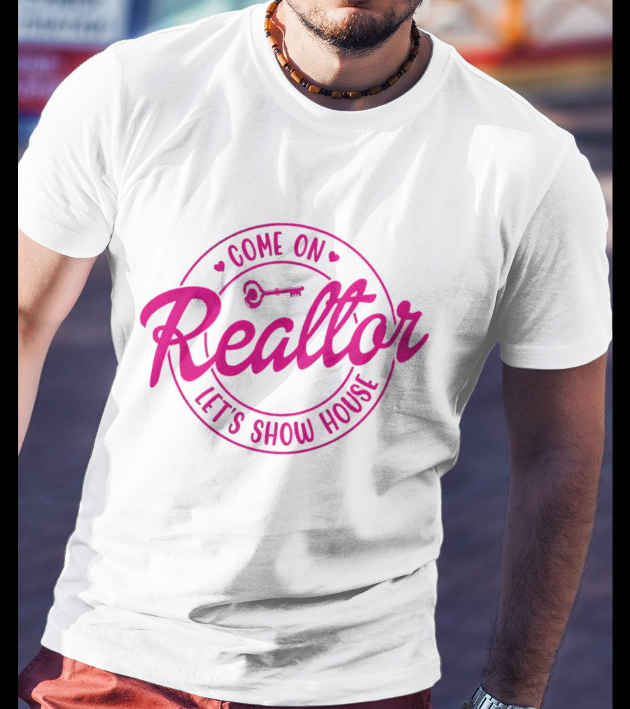 Come On Realtor Let's Show House Key T-Shirt
