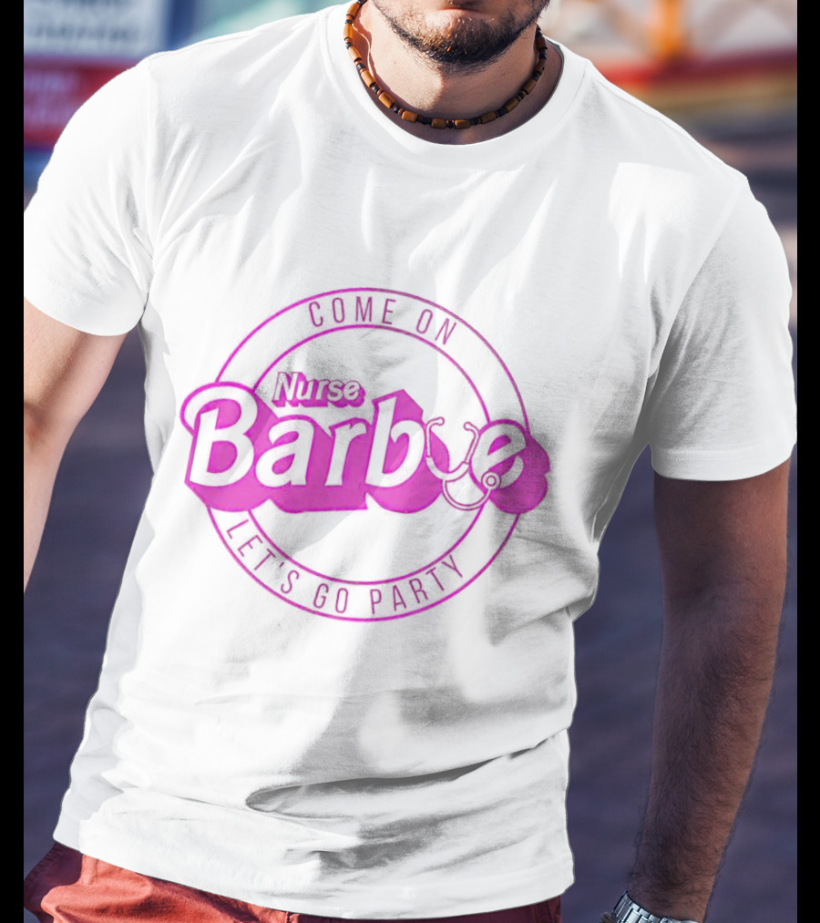 Come On Nurse Barbie Let's Go Party Stethoscope Circle T-Shirt