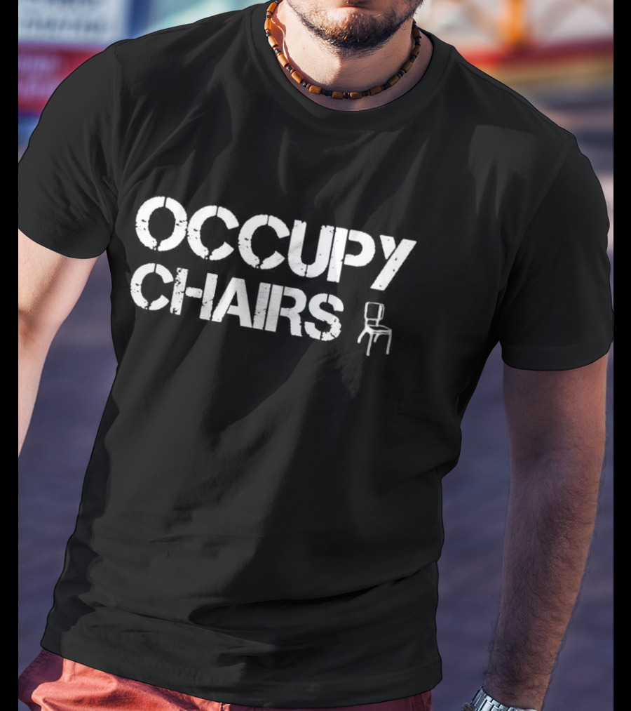 Occupy Chairs Folding Chair T-Shirt