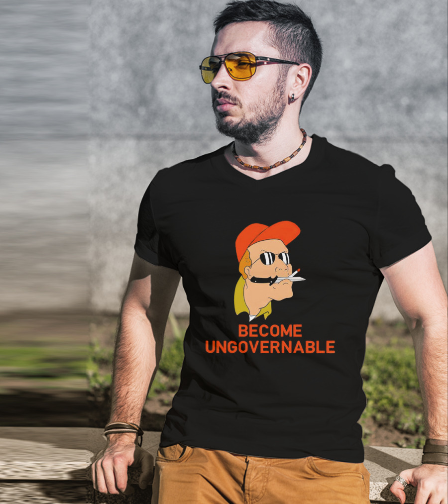 Become Ungovernable King Of The Hill T-Shirt