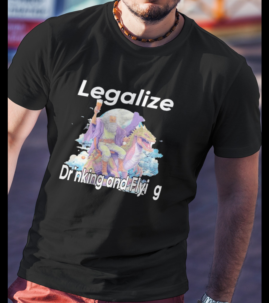 Legalize Drinking And Flying Wizard On Dragon T-Shirt