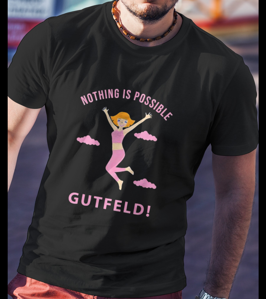 Nothing Is Possible Gutfeld Pink Clouds Jump T-Shirt