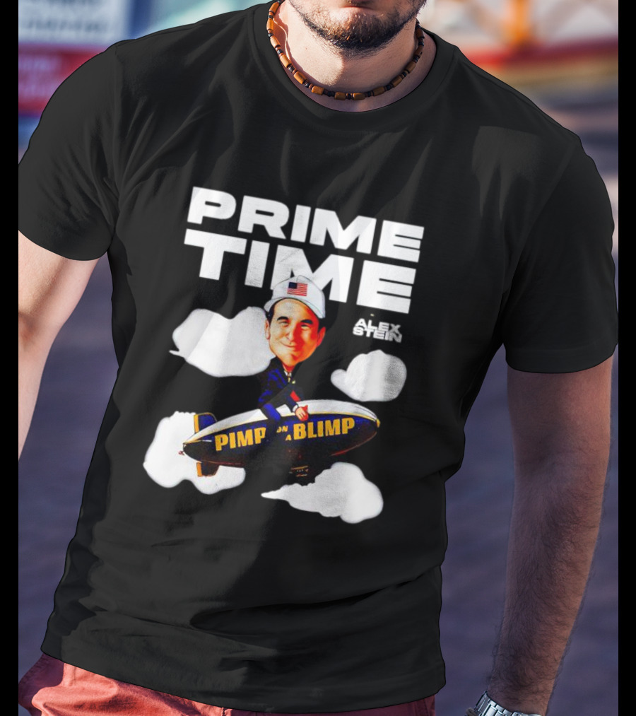 Prime Time With Alex Stein Pimp On A Blimp T-Shirt