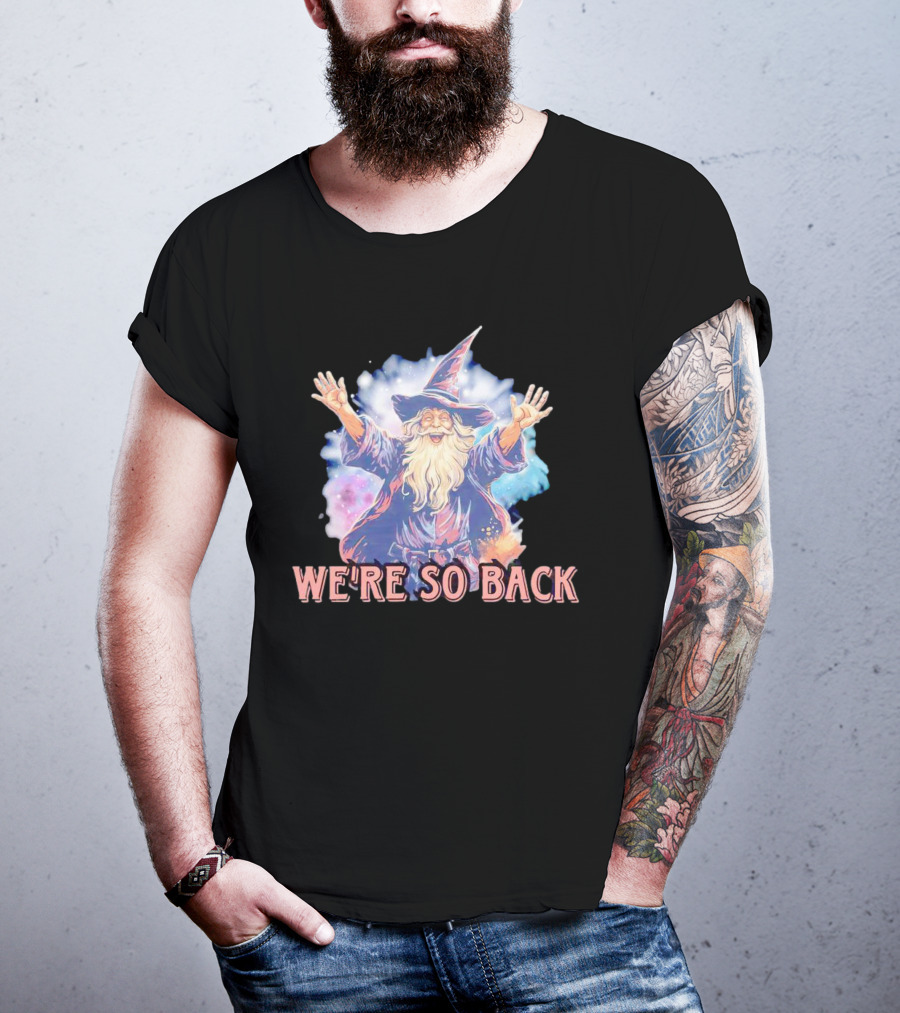We're So Back Wizard Fantasy Magic Reunion T-Shirt