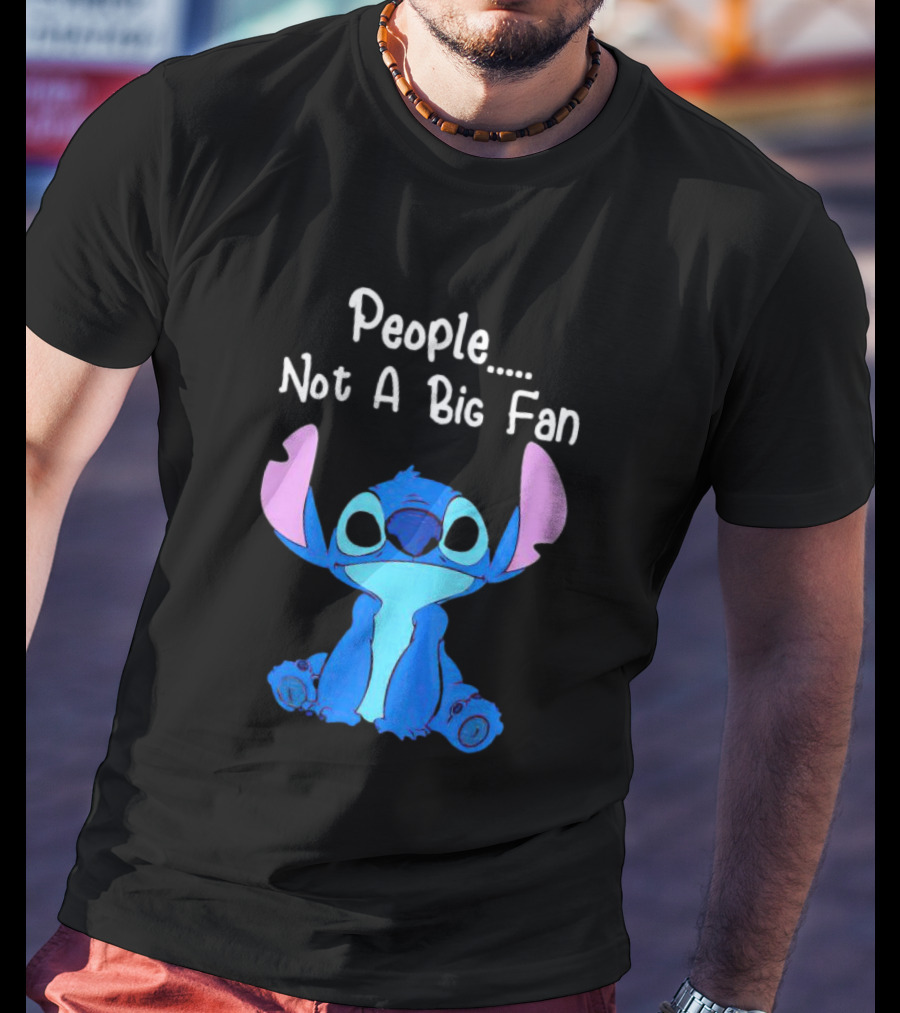 Stitch People Not A Big Fan Lilo And Stitch Character Humor T-Shirt
