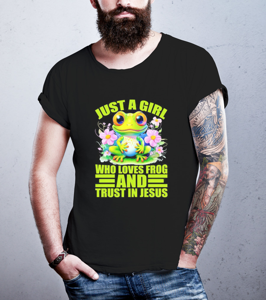 Just A Girl Who Loves Frog And Trust In Jesus With Flowers T-Shirt