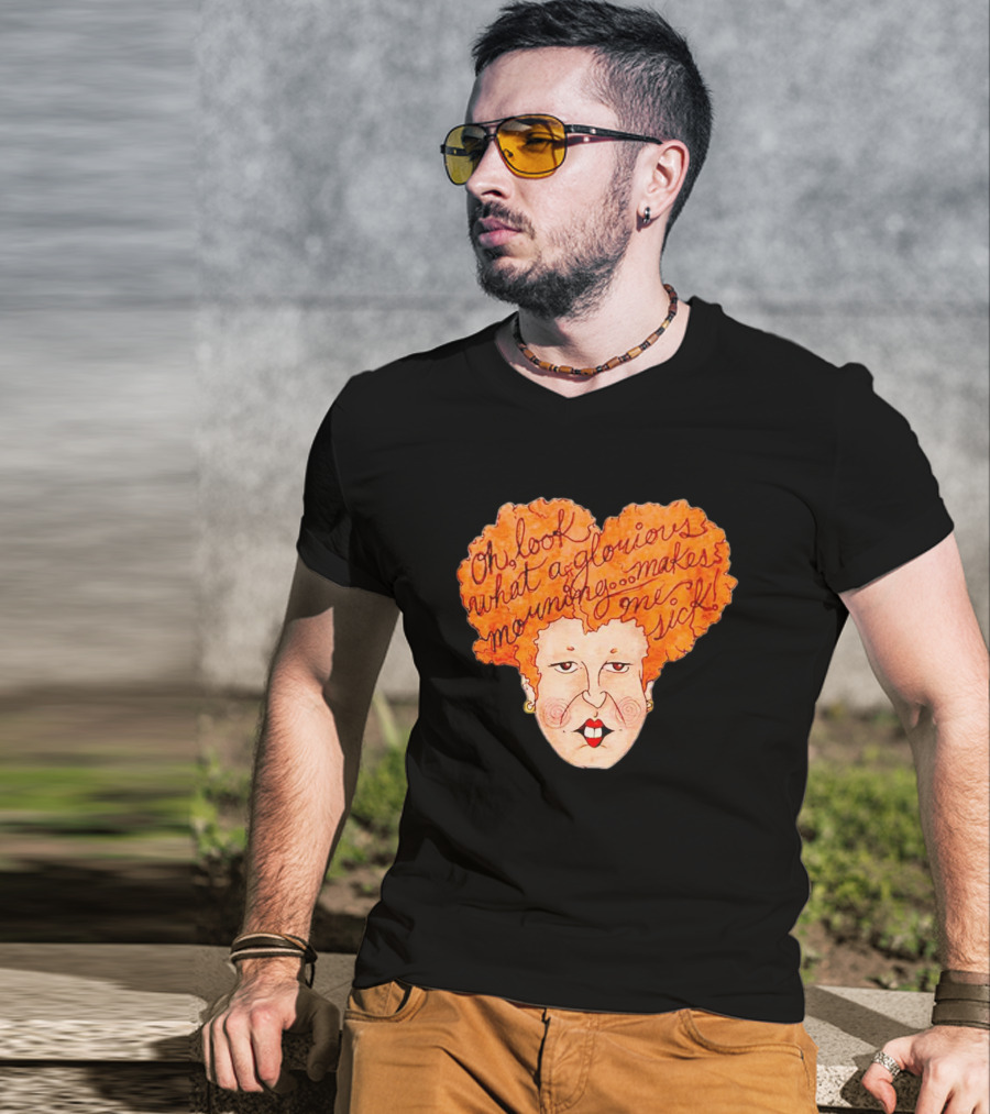 Winifred Sanderson Oh Look What A Glorious Morning Makes Me Sick T-Shirt