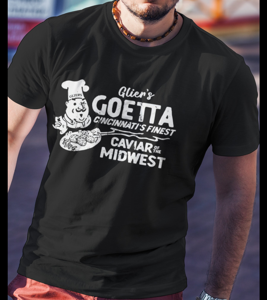 Glier's Goetta Cincinnati's Finest Caviar Of The Midwest T-Shirt