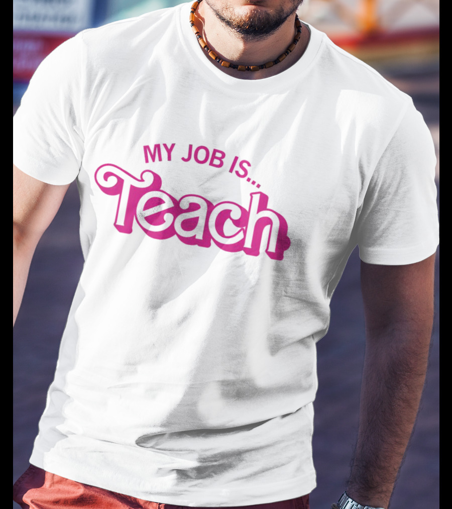 My Job Is Teach Barbie T-Shirt
