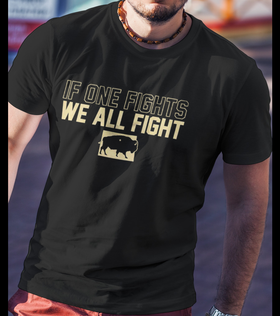 Colorado Buffaloes If One Fights We All Fight Buffalo T-Shirt