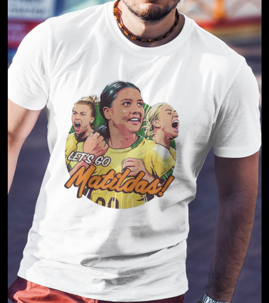 Let's Go Matildas Women's Soccer Team Victory T-Shirt