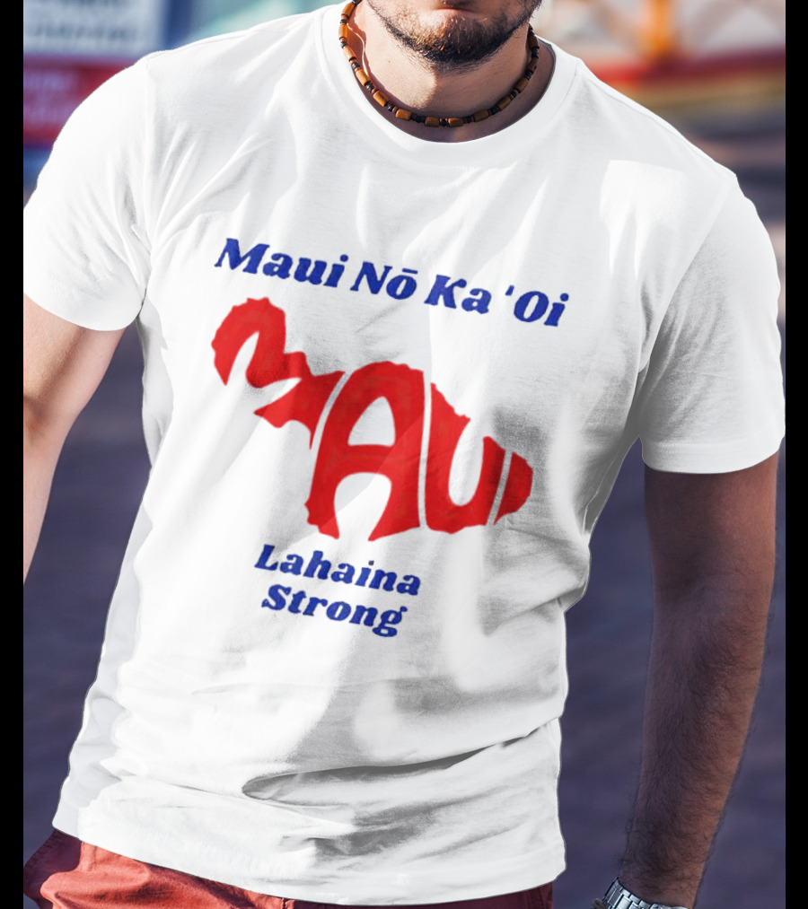 Maui Nō Ka 'Oi Lahaina Strong T-Shirt