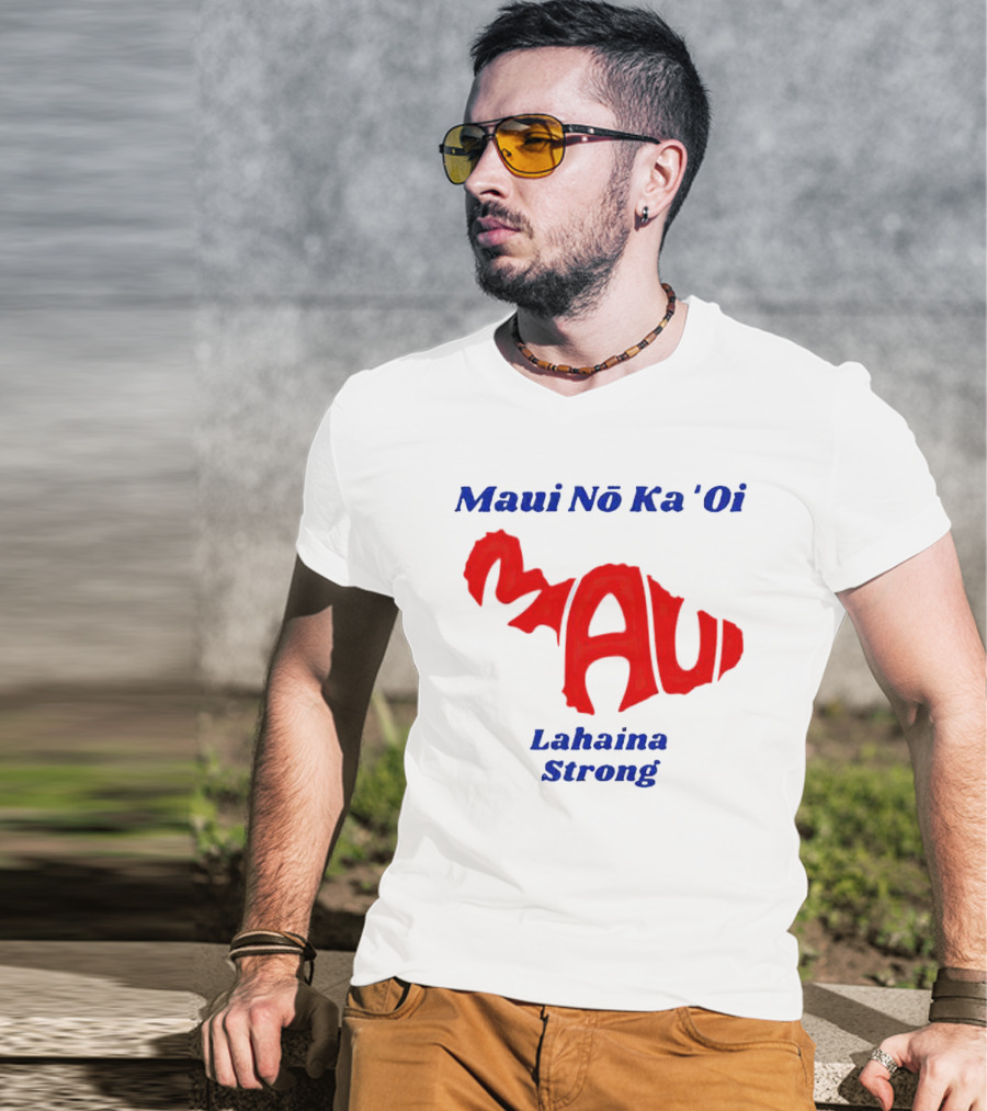 Maui Nō Ka 'Oi Lahaina Strong T-Shirt