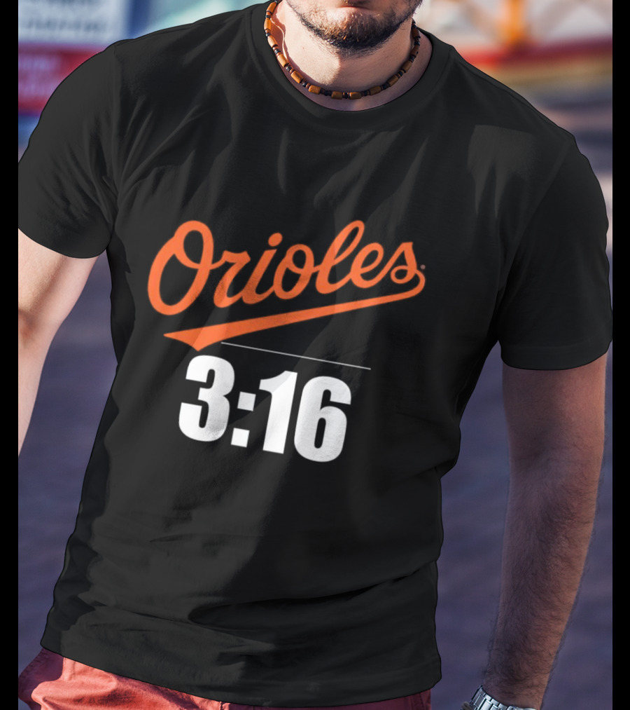 Orioles 3:16 Stone Cold Steve Austin Baltimore Orioles T-Shirt