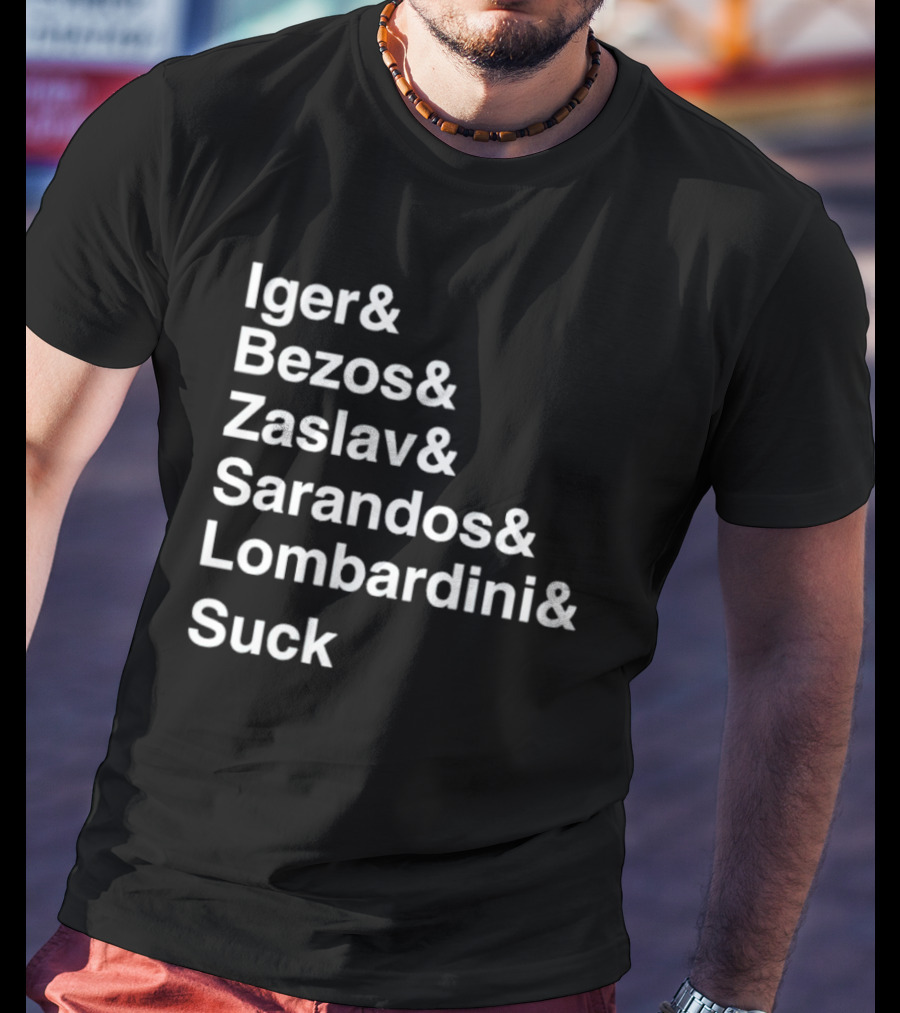 Iger Bezos Zaslav Sarandos Lombardini Suck T-Shirt