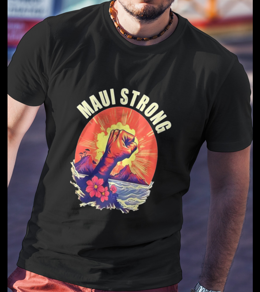 Maui Strong Fist With Vintage Island Sunrise And Hibiscus Flowers T-Shirt
