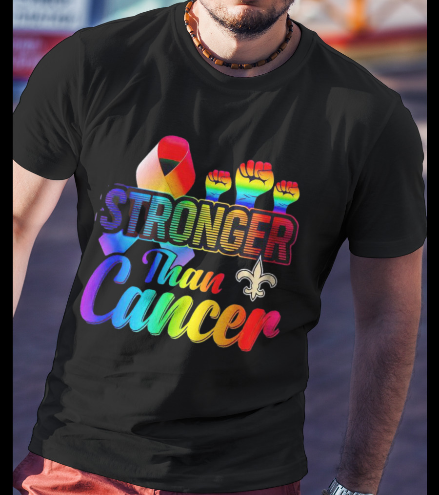 Stronger Than Cancer New Orleans Saints Fleur-De-Lis Rainbow Fists T-Shirt