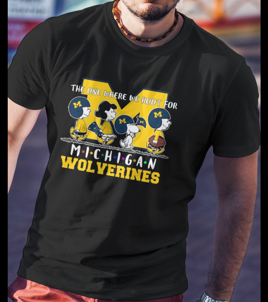 The One Where We Root For Michigan Wolverines Peanuts Characters With Michigan Helmets T-Shirt