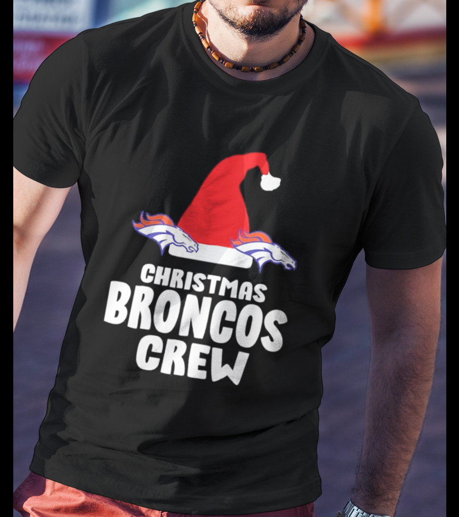 Christmas Broncos Crew Santa Hat T-Shirt