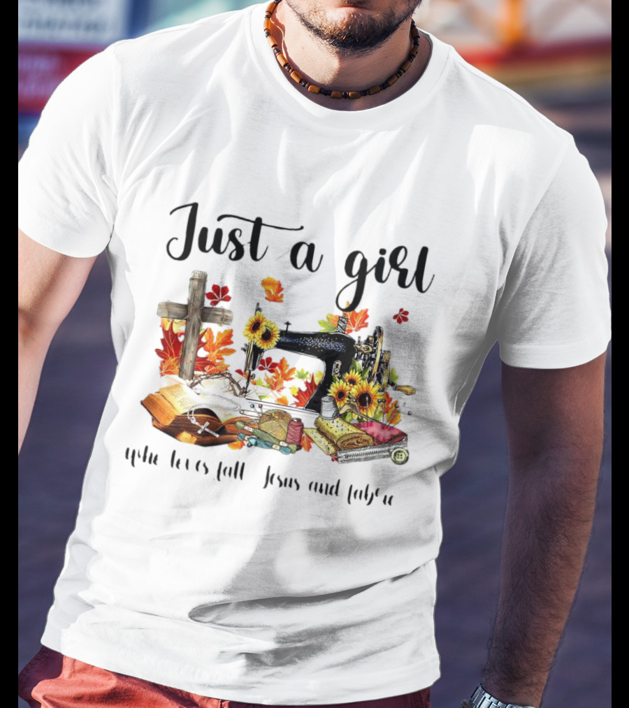 Just A Girl Who Loves Fall Jesus Cross Sewing Fabric T-Shirt