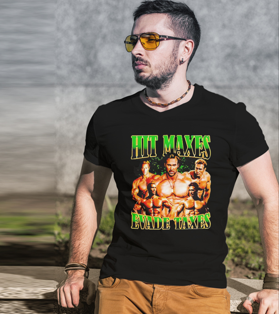 Hit Maxes Evade Taxes Buff Bodybuilder Muscles T-Shirt