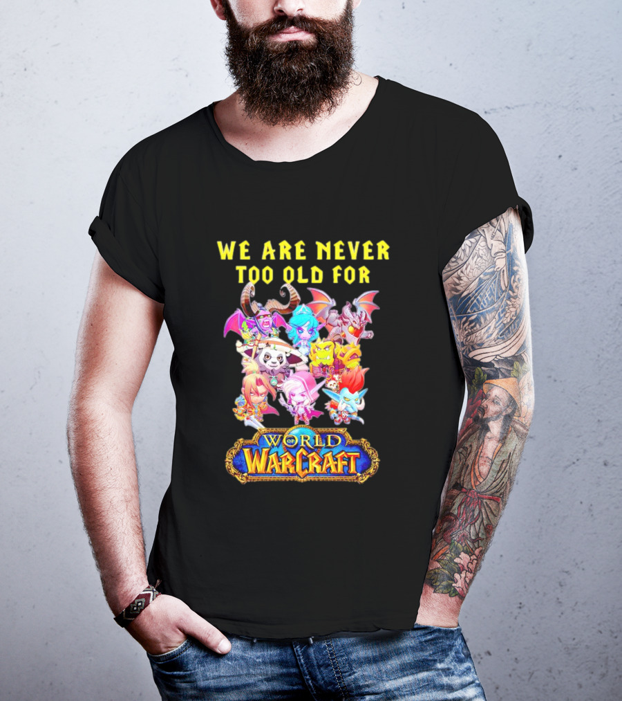 We Are Never Too Old For World Of Warcraft Adventure T-Shirt