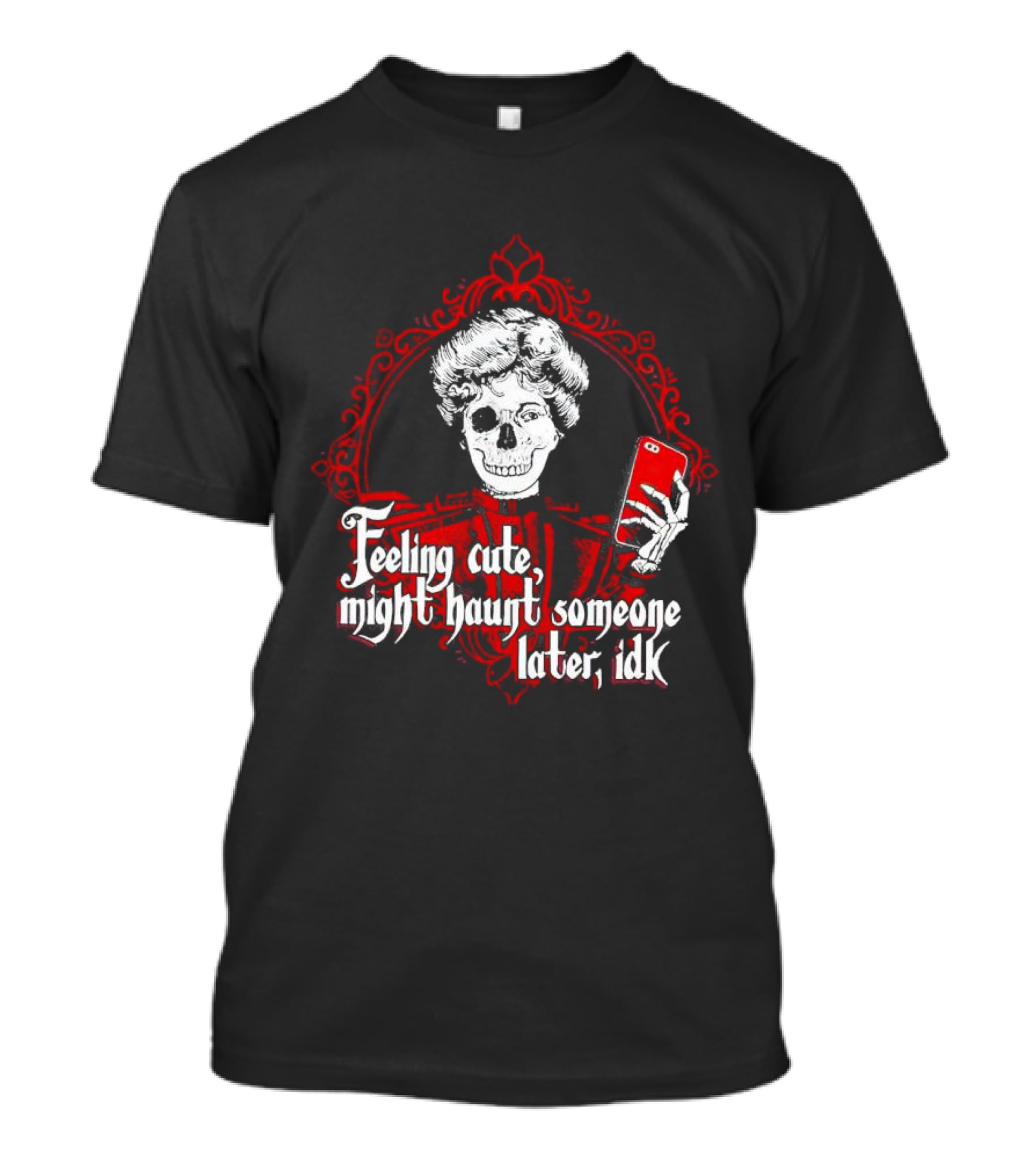 Feeling Cute Might Haunt Someone Later IDK Skeleton Selfie Red Victorian Frame T-Shirt