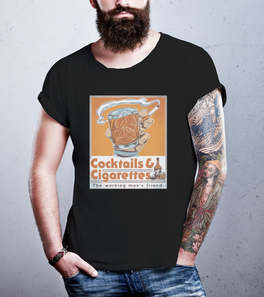 Cocktails And Cigarettes The Working Man's Friend T-Shirt