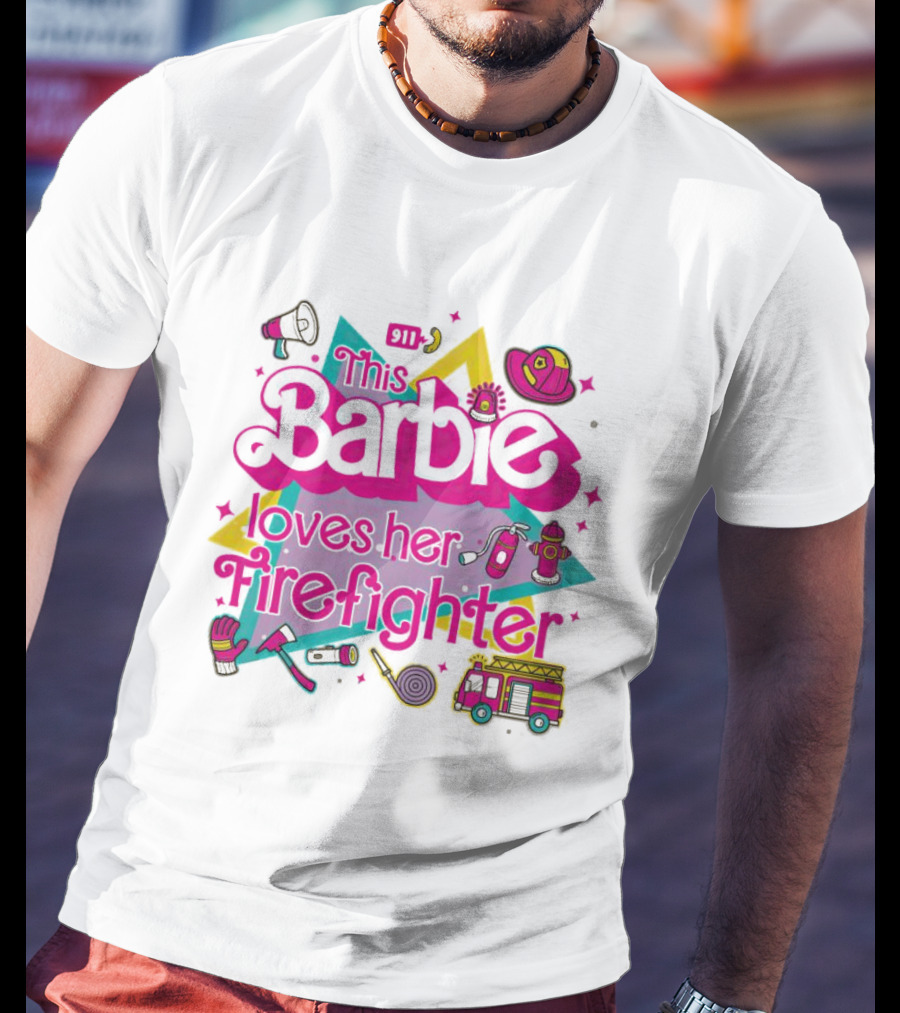 This Barbie Loves Her Firefighter With Firefighting Icons And Bright Colors T-Shirt