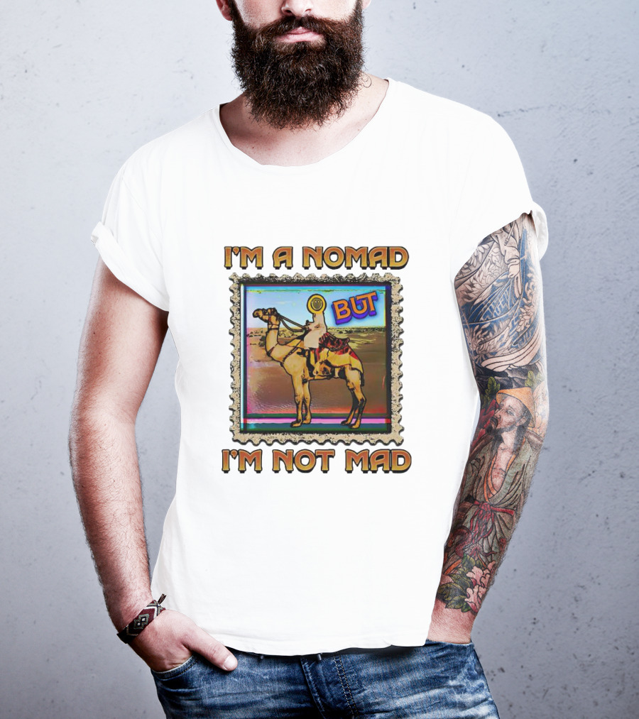 I'M A NOMAD BUT I'M NOT MAD Camel Stamp T-Shirt