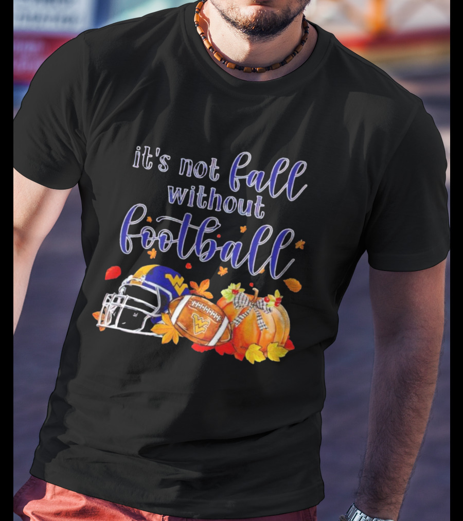 It's Not Fall Without Football West Virginia Autumn Helmet And Pumpkins T-Shirt
