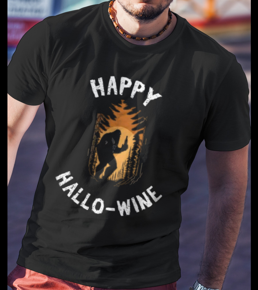 Happy Halloween Bigfoot Happy Hallo-Wine T-Shirt