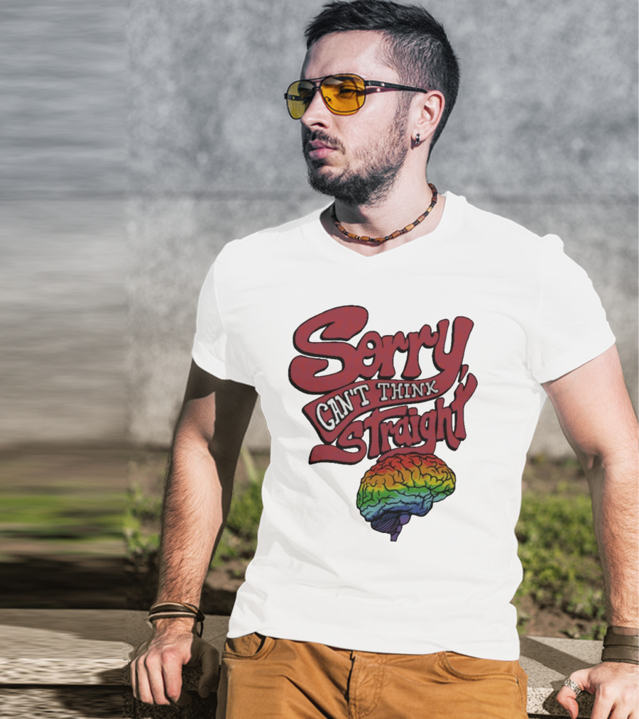 Sorry Can't Think Straight Rainbow Brain T-Shirt