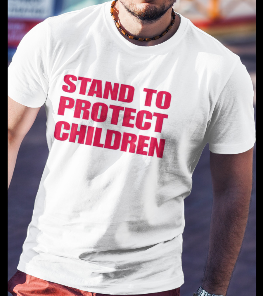 STAND TO PROTECT CHILDREN Red Text T-Shirt